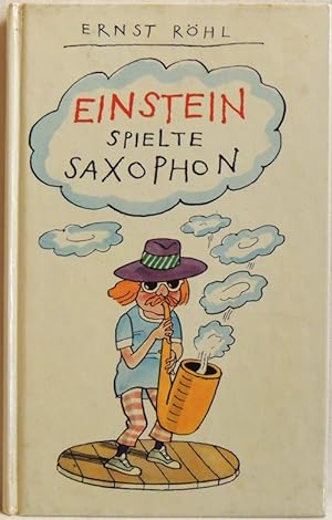 Bild des Verkufers fr Einstein spielte Saxophon Mehr oder weniger satirische Geschichten zum Verkauf von Peter-Sodann-Bibliothek eG