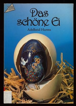 Das schöne Ei. Eine Zierde fürs ganze Jahr. Ein Buch, das Ihre Phantasie zum Selbermachen anregt.