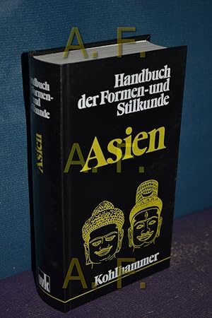 Bild des Verkufers fr Handbuch der Formen und Stilkunde: Asien zum Verkauf von Antiquarische Fundgrube e.U.