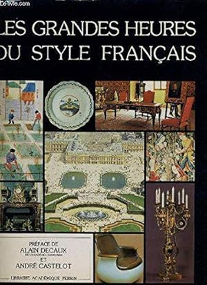 Bild des Verkufers fr Les Grandes heures du style franais zum Verkauf von JLG_livres anciens et modernes