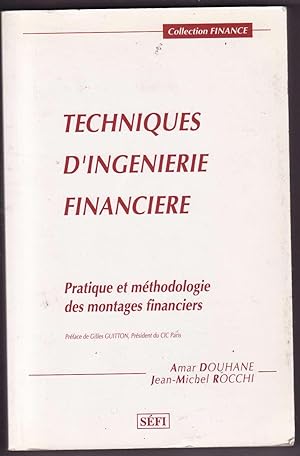 Seller image for Techniques d'Ingnierie Financire - Pratique et mthodologie des montages financiers for sale by Biblioteca de Babel
