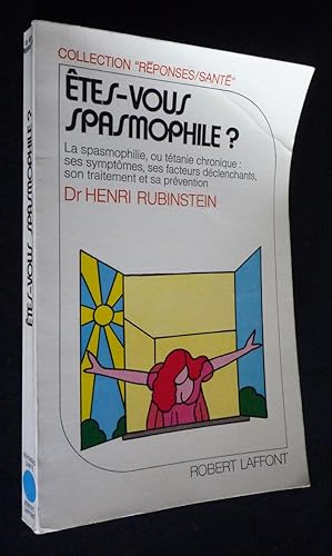 Image du vendeur pour Etes-vous spasmophile ? La spasmopjilie, ou ttanie chronique, ses symptmes, ses mcanismes et son traitement mis en vente par Abraxas-libris