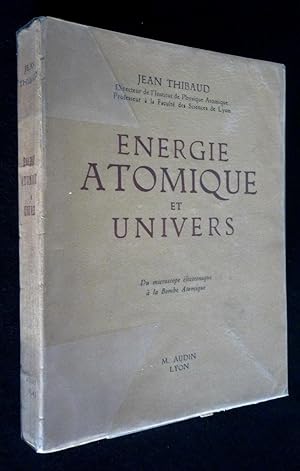 Bild des Verkufers fr Energie atomique et univers : du microscope lectronique  la bombe atomique zum Verkauf von Abraxas-libris