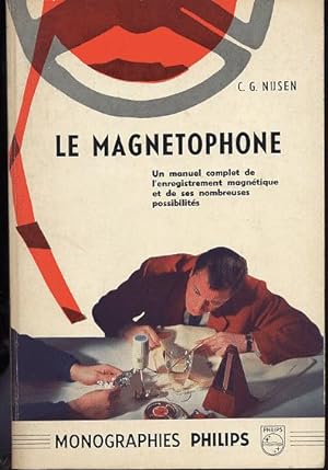 Seller image for Le magntophone. Un manuel complet de l'enregistrement magntique et de ses nombreuses possibilits. for sale by L'ivre d'Histoires