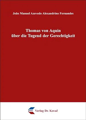 Bild des Verkufers fr Thomas von Aquin über die Tugend der Gerechtigkeit, zum Verkauf von Verlag Dr. Kovac GmbH