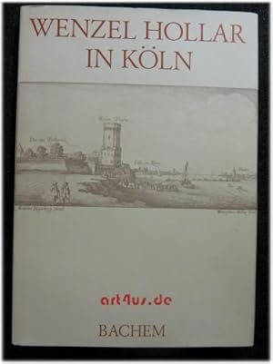 Wenzel Hollar in Köln : 1632 - 1636. mit Johann Jacob Merlos biograph. Notizen u. Bilderl. Hrsg. ...