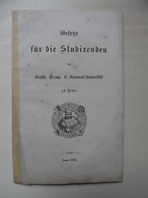 Gesetze für die Studirenden der Großh. Herzogl. S. Gesammt-Universität zu Jena.