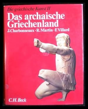 Bild des Verkufers fr Die griechische Kunst II Das archaische Griechenland. 620 - 480 v. Chr. zum Verkauf von ANTIQUARIAT Franke BRUDDENBOOKS