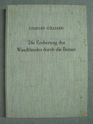 Image du vendeur pour Die Eroberung des Waadtlandes durch die Berner mis en vente par Antiquariat Hanfgarten