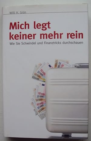 Seller image for Mich legt keiner mehr rein. Wie Sie Schwindel und Finanztricks durchschauen. for sale by Der Buchfreund