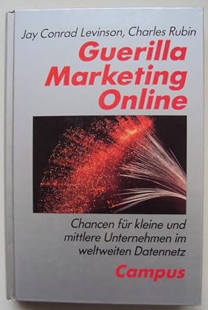 Seller image for Guerilla Marketing Online. Chancen fr kleine und mittlere Unternehmen im weltweiten Datennetz. for sale by Der Buchfreund