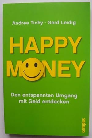 Bild des Verkufers fr Happy Money. Den entspannten Umgang mit Geld entdecken. zum Verkauf von Der Buchfreund