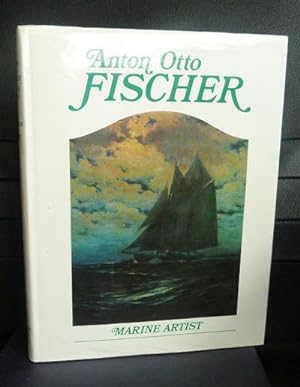 Bild des Verkufers fr Anton Otto Fischer: Marine Artist His Life and Work zum Verkauf von Horsham Rare Books