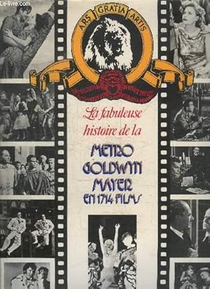 Bild des Verkufers fr LA FABULEUSE HISTOIRE DE LA METRO GOLDWYN MAYER EN 1714 FILMS zum Verkauf von Le-Livre