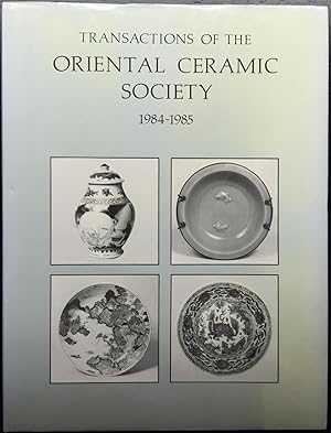 Bild des Verkufers fr Transactions of the Oriental Ceramic Society 1984- 1985 Volume 49 zum Verkauf von Jorge Welsh Books