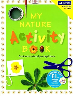 Seller image for My Nature Activity Book : Fantastic Step - By - Step Ideas : for sale by Sapphire Books