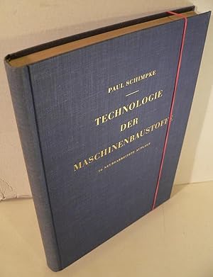 Bild des Verkufers fr Technologie der Maschinenbaustoffe.unter Mitarbeit von Prof. Dr.-Ing. H. Schropp, Bremen. Mit 234 Abbildungen, 53 Zahlentafeln und 3 Bildtafeln. zum Verkauf von Kunze, Gernot, Versandantiquariat