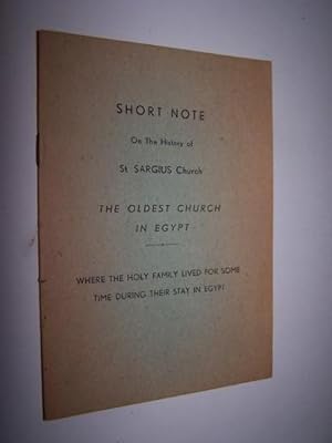 Immagine del venditore per SHORT NOTE ON THE HISTORY OF ST. SARGIUS CHURCH The Oldest Church in Egypt - Where the Holy Family Lived for Some Time During Their Stay in Egypt venduto da Antiquarian Bookshop