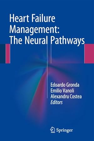 Bild des Verk�ufers f�r Heart Failure Management: The Neural Pathways zum Verkauf von AHA-BUCH GmbH