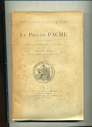 LE PROCÈS PACHE ( EXTRAITS DU DOSSIER) . Avec Introduction et Notes par Adrien Sée