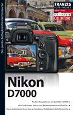 Imagen del vendedor de Foto Pocket Nikon D7000 : Der praktische Begleiter für die Fototasche. Perfekt fotografieren mit der Nikon D7000. Alle Funktionen, Menüs und Bedienelemente im  berblick. Know-how zu Autofokus, Belichtung & Co. a la venta por AHA-BUCH