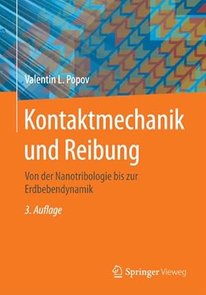 Bild des Verkufers fr Kontaktmechanik und Reibung : Von der Nanotribologie bis zur Erdbebendynamik zum Verkauf von AHA-BUCH GmbH