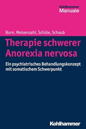 Bild des Verkufers fr Therapie schwerer Anorexia nervosa: Ein psychiatrisches Behandlungskonzept mit somatischem Schwerpunkt zum Verkauf von unifachbuch e.K.
