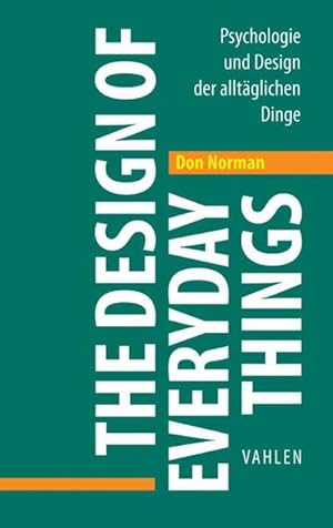Bild des Verkufers fr The Design of Everyday Things : Psychologie und Design der alltglichen Dinge zum Verkauf von AHA-BUCH GmbH