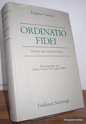 Ordinatio fidei. Schriften zum kanonischen Recht. Herausgegeben von Libero Gerosa und Ludger Müller.