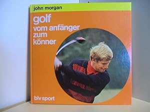 Seller image for Golf : vom Anfnger zum Knner. for sale by Antiquariat Weber