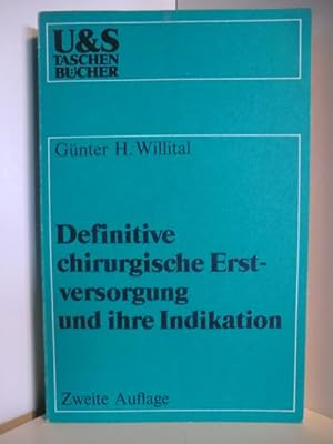 Seller image for Definitive chirurgische Erstversorgung und ihre Indikation Geleitw. von Gerd Hegemann, U-und-S-Taschenbcher 45. for sale by Antiquariat Weber