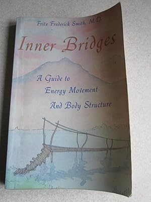 Inner Bridges: A Guide to Energy Movement and Body Structure (Signed By Author)