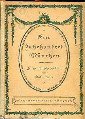 Imagen del vendedor de Ein Jahrhundert Mnchen - 1800 bis 1900. Zeitgenssische Bilder und Dokumente. a la venta por Antiquariat am Flughafen