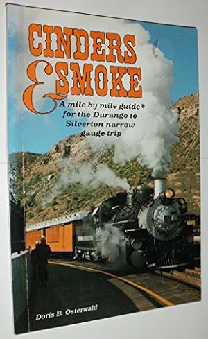 Bild des Verkufers fr Cinders & Smoke: A Mile by Mile Guide for the Durango to Silverton Narrow Gauge Trip zum Verkauf von Kepler-Buchversand Huong Bach