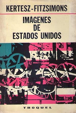 Seller image for IMAGENES DE ESTADOS UNIDOS. Poltica, economa y cultura. Seleccin y presentacin Stephen D. Kertesz y M. A. Fitzsimons for sale by Buenos Aires Libros