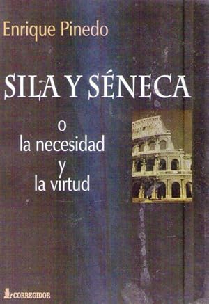 SILA Y SENECA. O la necesidad y la virtud