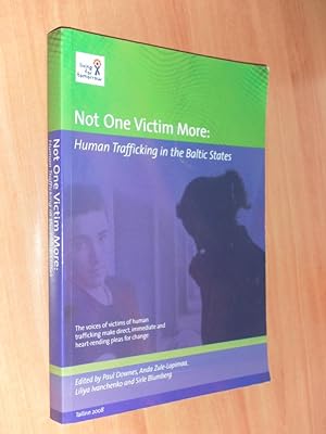 Seller image for Not One Victim More: Human Trafficking in the Baltic States for sale by Dublin Bookbrowsers