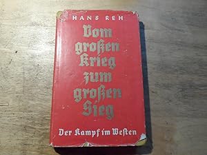 Bild des Verkufers fr Vom groenKrieg zum groen Sieg - Der Kampf im Westen zum Verkauf von Ratisbona Versandantiquariat