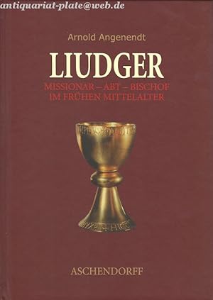 Liudger. Missionar - Abt - Bischof im frühen Mittelalter.