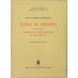 Imagen del vendedor de Corso di diritto commerciale. Titoli di credito e in particolare cambiale e titoli bancari di pagamento a la venta por Libreria Antiquaria Giulio Cesare di Daniele Corradi