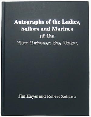 Seller image for Autographs of the Ladies, Sailors and Marines of the War Between the States for sale by Main Street Fine Books & Mss, ABAA