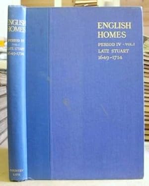English Homes Period IV Volume 1 - Late Stuart 1649 - 1714