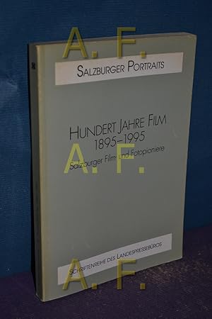 Bild des Verkufers fr Hundert Jahre Film : 1895 - 1995 , Salzburger Film- und Fotopioniere. Autoren: . Projektleitung: Peter Mittermayr . Hrsg.: Roland Floimair, Land Salzburg. Landespressebro: [Schriftenreihe des Landespressebros Salzburg / Sonderpublikationen] Schriftenreihe des Landespressebros Salzburg : Sonderpublikationen , Nr. 118, Salzburger Portraits zum Verkauf von Antiquarische Fundgrube e.U.