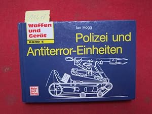 Immagine del venditore per Polizei- und Antiterror-Einheiten. Illustr. von Ray Hutchins. Ins Dt. bertr. und bearb. von Manfred R. Rosenberger, Waffen und Gert ; Bd. 5; venduto da Versandantiquariat buch-im-speicher