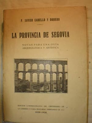 Imagen del vendedor de La provincia de Segovia. Notas para una gua arqueolgica y artstica a la venta por Librera Antonio Azorn