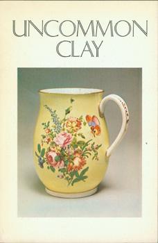 Bild des Verkufers fr Uncommon Clay: The English Potter Prior to the Industrial Revolution. zum Verkauf von Wittenborn Art Books