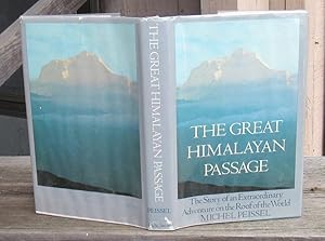 The Great Himalayan Passage. The Story of an Extraordinary Adventure on the Roof of the World