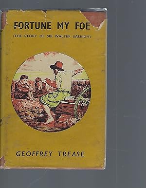 Seller image for Fortune My Foe - the Story of Sir Walter Raleigh for sale by Peakirk Books, Heather Lawrence PBFA