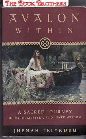 Imagen del vendedor de Avalon Within: A Sacred Journey of Myth, Mystery, and Inner Wisdom a la venta por THE BOOK BROTHERS