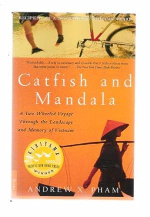 Catfish and Mandala A Two-Wheeled Voyage Through the Landscape and Memory of Vietnam